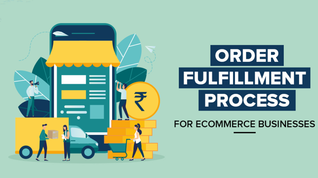 7 bước chính cho quy trình thực hiện đơn hàng(Order Fulfillment) trong thương mại điện tử 