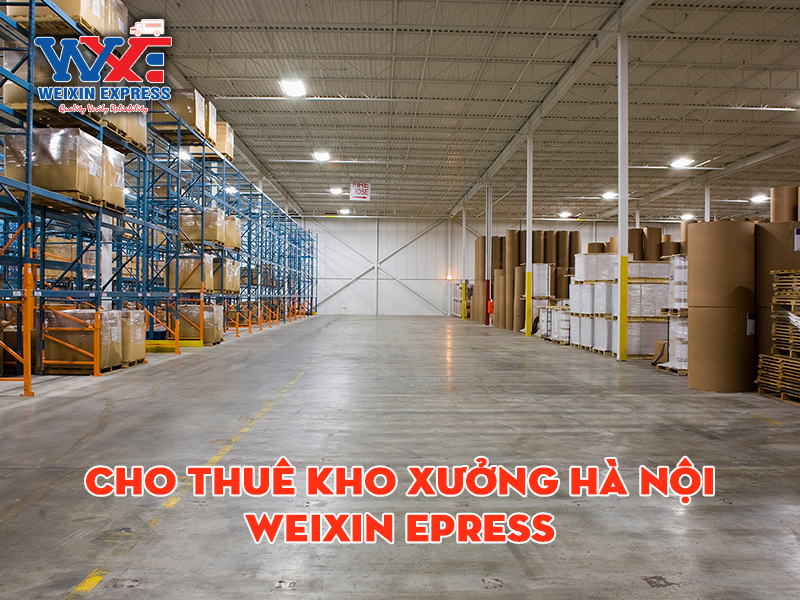 Cho thuê kho xưởng Hà Nội - Weixin Express