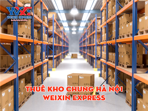Ảnh Thuê kho chung Hà Nội với Weixin Express - Dịch vụ lưu trữ hàng hóa chuyên nghiệp